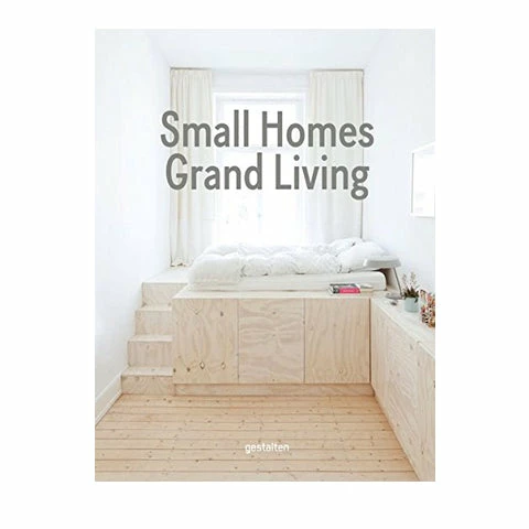 Die Gestalten Verlag Small Homes, Grand Living: Interior Design For Small Spaces 3 Die Gestalten Verlag Small Homes, Grand Living: Interior Design For Small Spaces