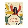 Die Gestalten Verlag What Do Grown-Ups Do All Day? -Living Sales Store whatdogrownupsdo